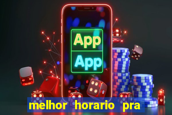 melhor horario pra jogar fortune tiger